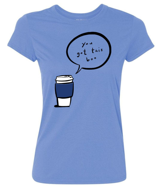 Coffee _You Got This Boo_