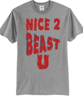 Nice 2 Beast U