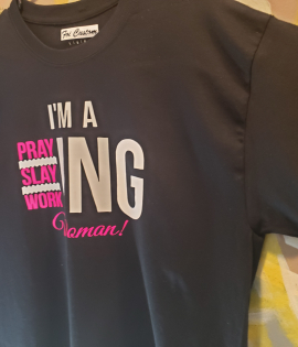 I'm A Slaying Praying Working Woman