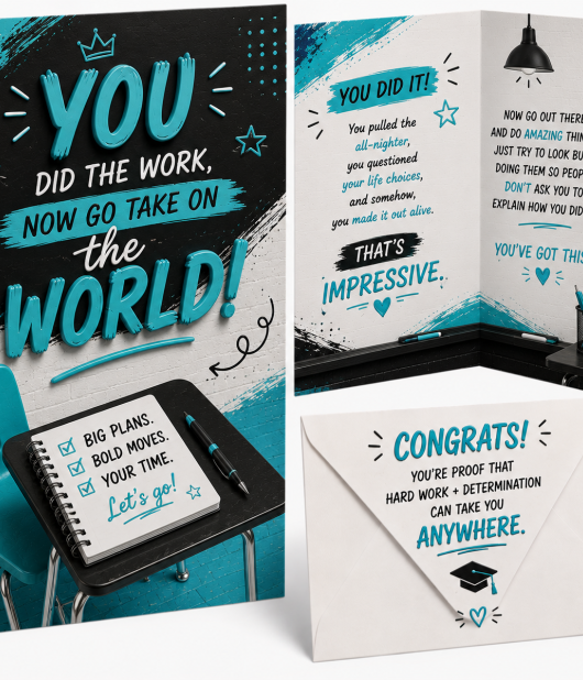 You Did The Work Now Go & Take On The World