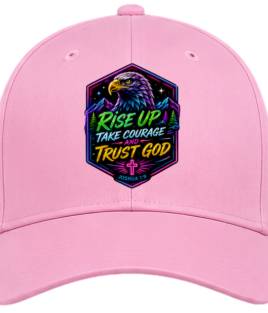 Rise Up Take Courage Trust God